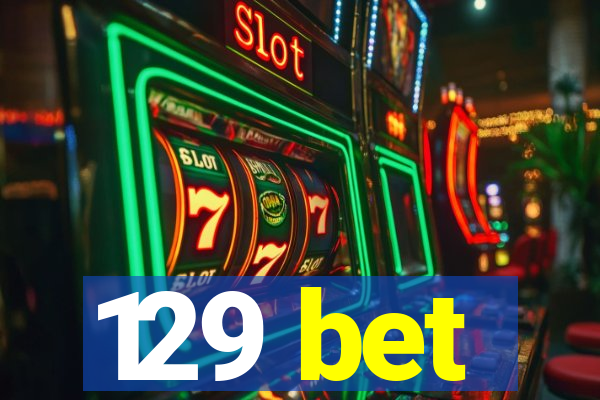 129 bet